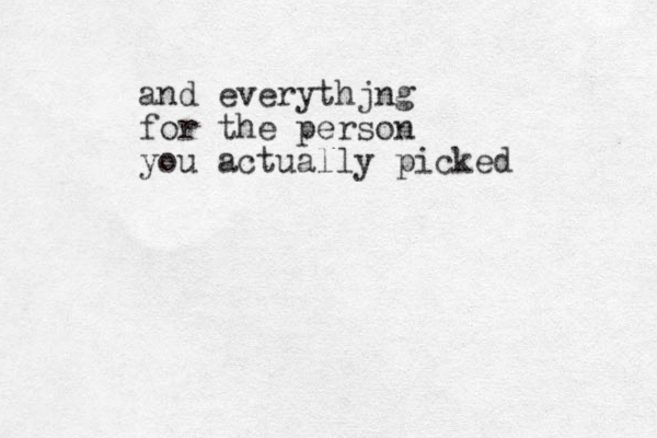 and everythjng for the person you actually picked 