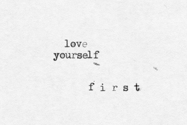 love yourself f i r s t
