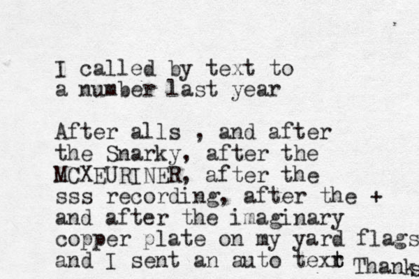 I called by text to a number last year After alls , and after the Snarky, after the MCXEURINER, after the sss recording, after the + and after the imaginary copper plate on my yard flags and I sent an auto texr t t Thank s 