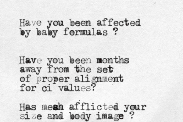 Have you been affected by baby formulas ? Have you been months away from the ser t t of proper alignment for ci values? Has meah s sh afflicted your size and body image ?