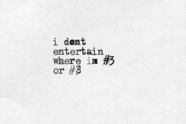 i dont entertain where im #3 or #3 2