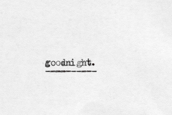 goodnight. ---------- 