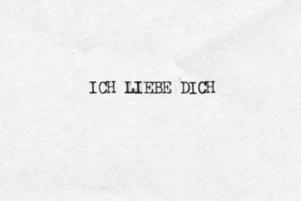 ICH LIEBE DICH