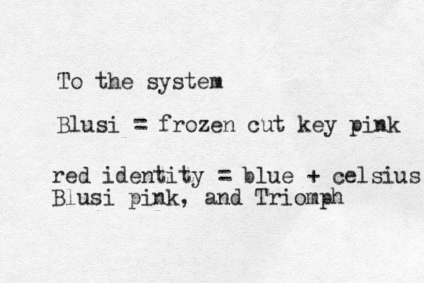 To the system Blusi = frozen cut key pink red identity = blue + celsius Blusi pink, and Triomph