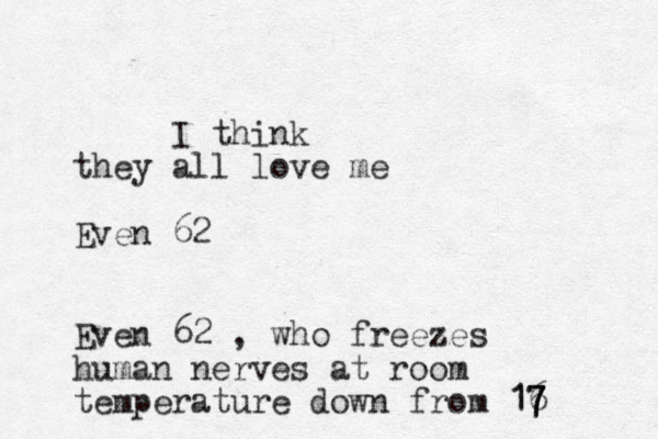 I think they all love me Even 62 Even 62 , who freezes human nerves at room temperature down from 16 7 7 17
