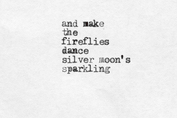 and make the fireflies dance silver moon's sparkling