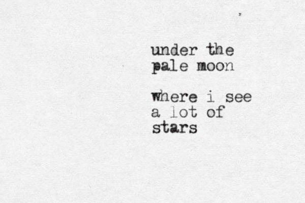 under the pale moon where i see a lot of stars