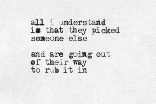 all i understand is that they picked someone else and are going out of their way to rub it in