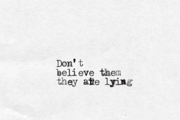 Don't believe them they ate lying r R