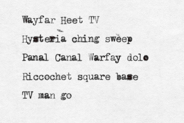 Wayfar Heet TV Hysteria ching sweep Panal Canal Warfay dolo Riccochet square base TV man go