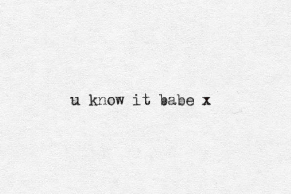 u know it babe x