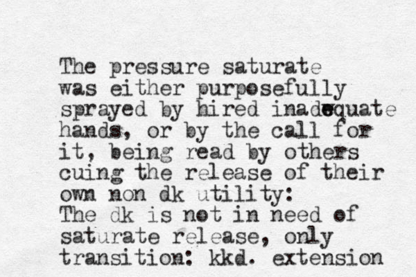 The pressure saturate was either purposefully sprayed by hired inadw e equate hands, or by the call for it , being read by others cuing the release of their own non dk utility: The dk is not in need of saturate release, only transition: kkd. extension 