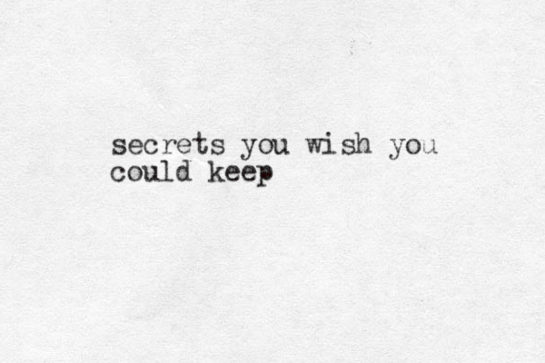 secrets you wish you could keep