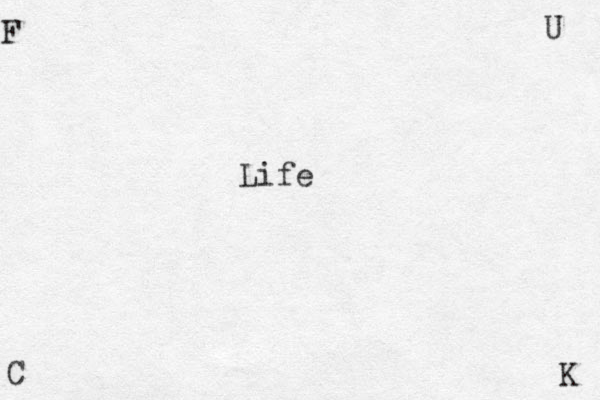F U C K Life