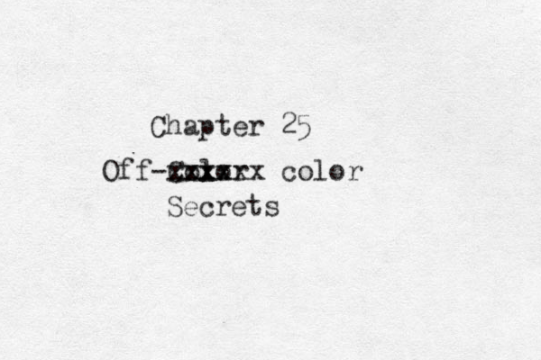 Chapter 25 Off-Color zxxx xxxxxx color Secrets 