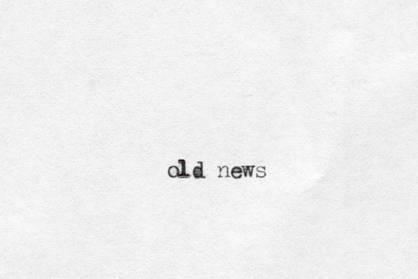 old news