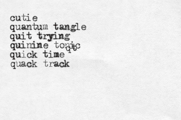 qt cutie quantum tangle quit trying quinine tonic quick time quack track 