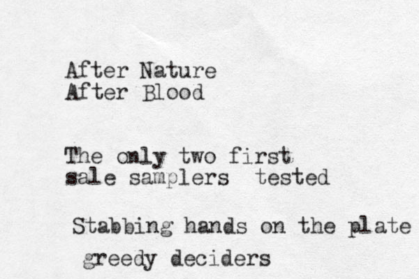 After Nature After Blood The only two first sale samplers tested Stabbing hands on the plate greedy deciders