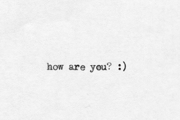 how are you? :)