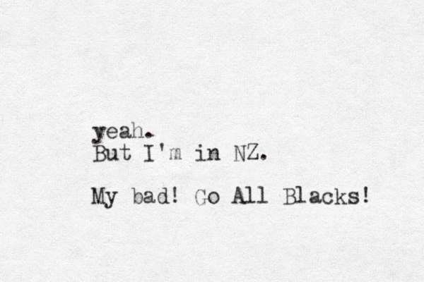 yeah. But I'm in NZ. My bad! Go All Blacks! 