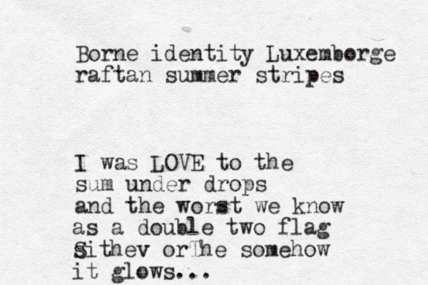 Born e identity Luxemborge raftan summer stripes I was LOVE to the sum under drops and the worst we know as a double two flag sithev v or S The somehow it glows...