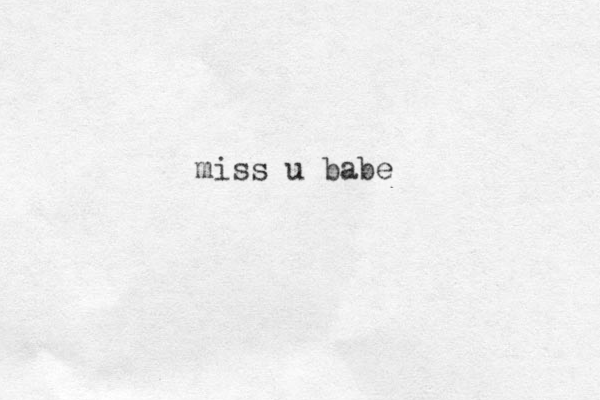 miss u babe