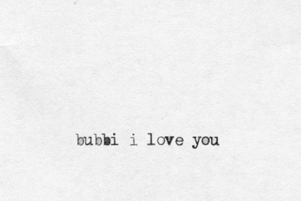 bubbi i love you