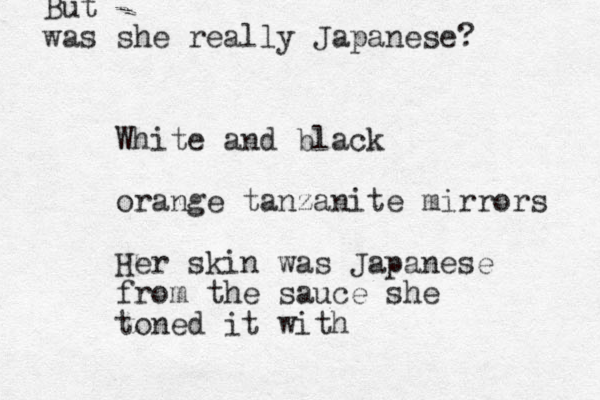 White and black orange tanzanite mirrors Her skin was Japanese from the sauce she toned it with But was she really Japanese?