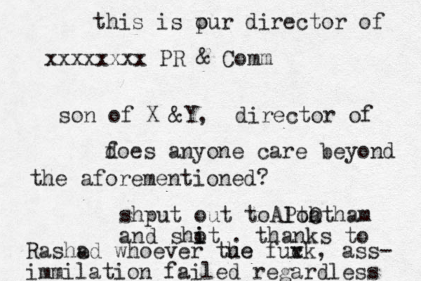 this is p our director of xxxxxxxx PR & Comm son of X &Y, director of f does anyone care beyond the aforementioned? shput out to Pth a o Al Otham and shot i i . thanks to Rashed a whoever tue he fuv x ck, ass- immilation failed regardless 