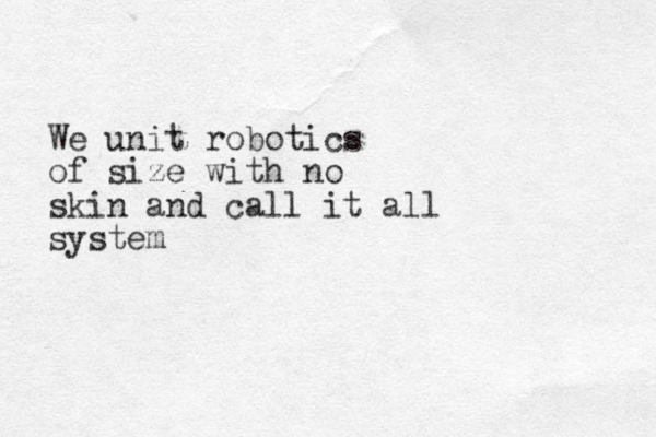 We unit robotics of size with no skin and call it all system