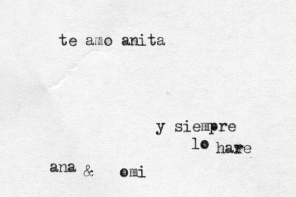 te amo anita y siempre lo hare omi ana & 