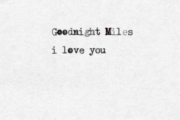 Goodnight Miles i love you