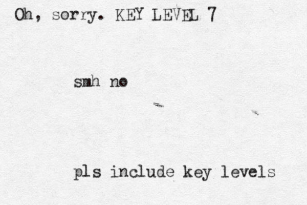 pls include key levels Oh, sorry. KEY LEVEL 7 smh no