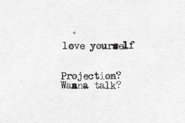 love yourself Projection? Waa nna talk?