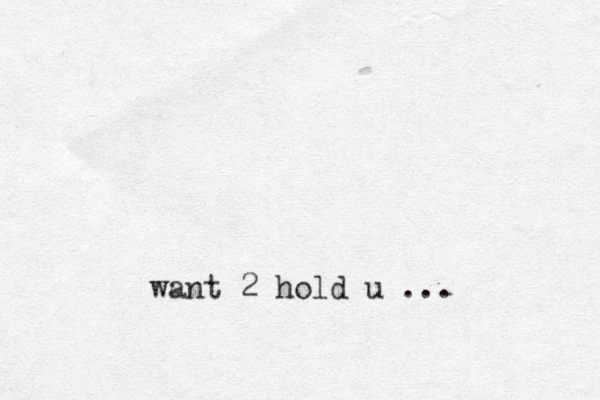 want 2 hold u ...