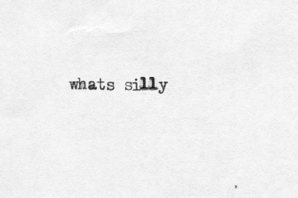 whats silly 