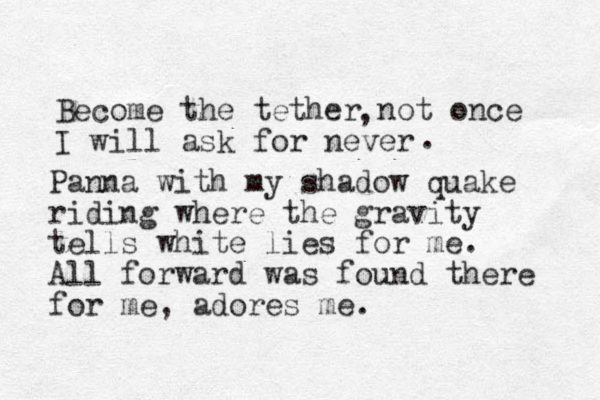 Become the tether not once I will ask for never , . Panna with my shadow quake riding where the gravity tells white lies for me. All forward was found there for me, adores me.