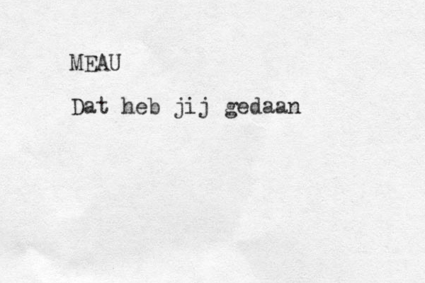 MEAU Dat heb jij gedaan