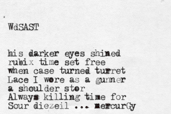 WdSAST his darker eyes shined rubix time set free when case turned turret Lace I wore as a gunner a shoulder stor Always killing time for Sour diezeil ... mercurGy 