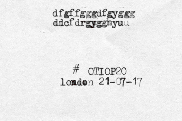 OTIOP # 20 london 21-07-17 dfgffgggdfgyggg ddcfdrgygghyuu 