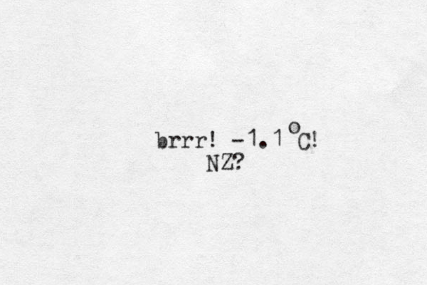 brrr! -1.1 C! o NZ?