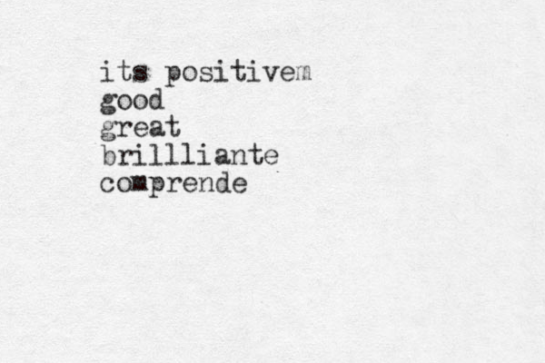 its positivem good great brillliante comprende