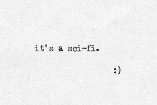 it's a sci-fi. :) 