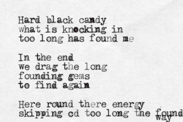 Hard black candy what is knocking in too long has found me In the end we drag the long founding gems to find again Here round there energy skipping cd too long the found way 