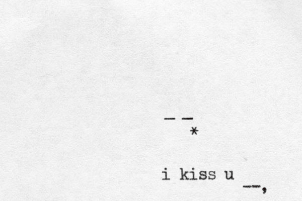 _ _ * i kiss u --, 