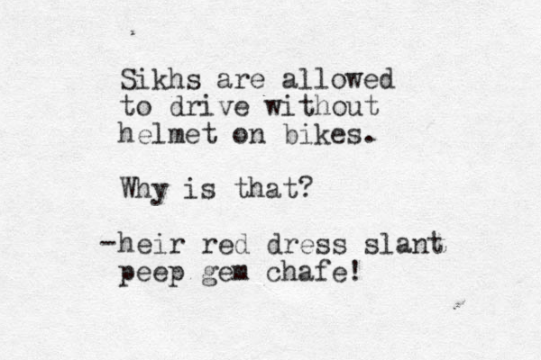 Sikhs are allowed to drive without helmet on bikes. Why is that? heir red dress slant peep gem chafe! - 