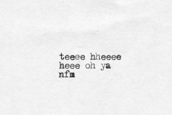 teeee hheeee heee oh ya nfm