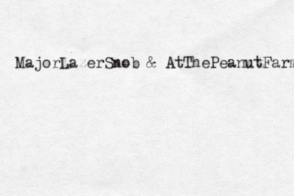 MajorLazerSnob & AtThePeanutFarm 