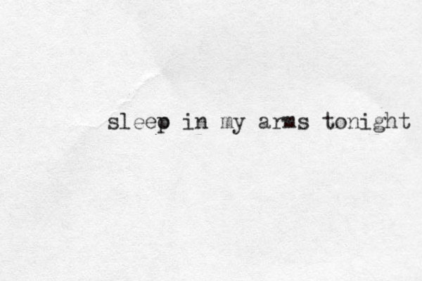 sleeo in my arms tonight p