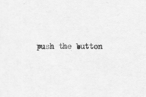 push the button
